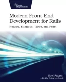 Image of Modern Front-End Development for Rails : Hotwire, Stimulus, Turbo, and React