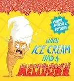 Image of When Ice Cream Had a Meltdown (PB)