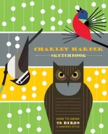 Image of Charley Harper Sketchbook How to Draw 28 Birds in Harper's Style