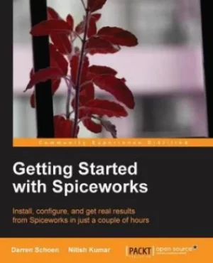 Image of Getting Started with Spiceworks by Darren Schoen