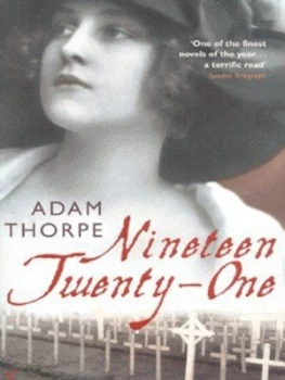 Image of Nineteen Twenty-One by Adam Thorpe Book