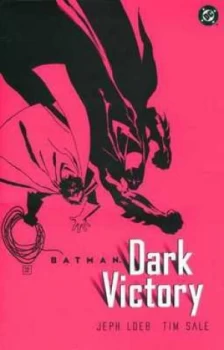 Image of Dark Victory by Jeph Loeb and Tim Sale and Gregory Wright and Richard Starkings and Bob Kane Paperback