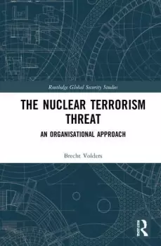 Image of The Nuclear Terrorism ThreatAn Organisational Approach