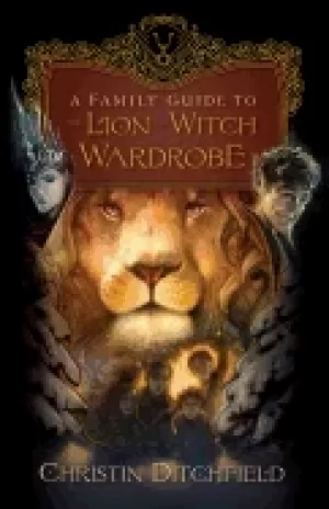 Image of family guide to the lion the witch and the wardrobe