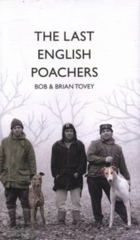Image of The Last English Poachers by Bob and Brian Tovey Hardback
