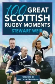 Image of 100 Great Scottish Rugby Moments
