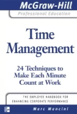 Image of time management 24 techniques to make each minute count at work