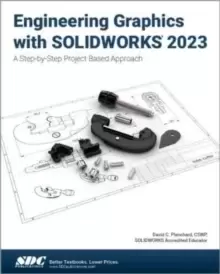 Image of Engineering Graphics with SOLIDWORKS 2023 : A Step-by-Step Project Based Approach