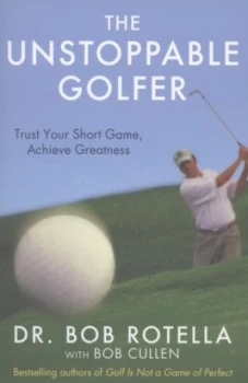 Image of The Unstoppable Golfer by Dr. Bob Rotella Paperback