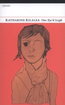 Image of One Eyed Leigh by Katharine Kilalea Paperback