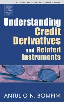 Image of Understanding Credit Derivatives and Related Instruments by Antulio N. Bomfim Hardback