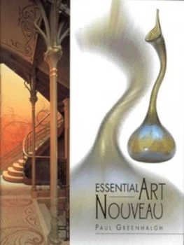 Image of Essential Art Nouveau by Paul Greenhalgh and Victoria and Albert Museum Hardback