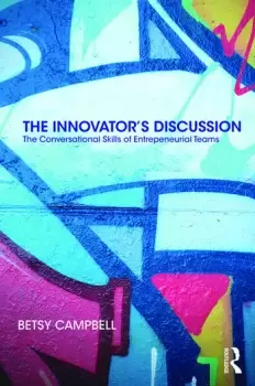 Image of The Innovators DiscussionThe Conversational Skills of Entrepreneurial Teams