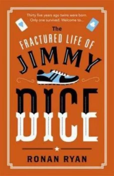 Image of The Fractured Life of Jimmy Dice by Ronan Ryan Paperback