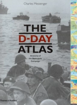 Image of The D-Day Atlas by Charles Messenger Hardback