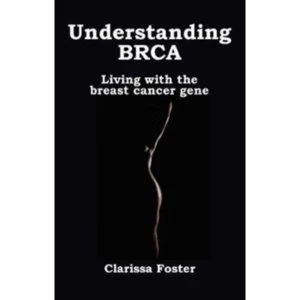 Image of Understanding BRCA : Living with the breast cancer gene