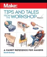 Image of make tips and tales from the workshop volume 2 a handy reference for makers