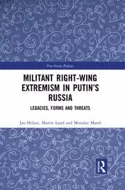 Image of Militant Right-Wing Extremism in Putin's Russia Legacies Forms and Threats