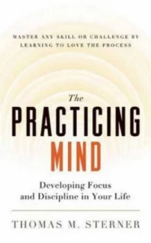 Image of The Practicing Mind by Thomas M. Sterner Paperback