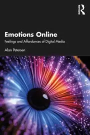 Image of Emotions Online Feelings and Affordances of Digital Media