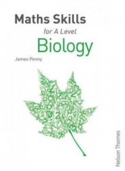 Image of Maths Skills for a Level Biology by James Penny Paperback