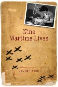 Image of Nine Wartime Lives by James Hinton Hardback