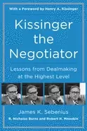Image of kissinger the negotiator lessons from dealmaking at the highest level