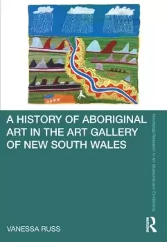 Image of A History of Aboriginal Art in the Art Gallery of New South Wales