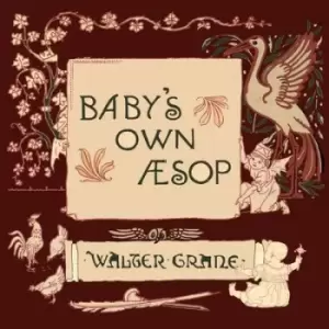 Image of Babys Own Aesop - Being the Fables Condensed in Rhyme with Portable Morals - Illustrated by Walter Crane by Walter Crane