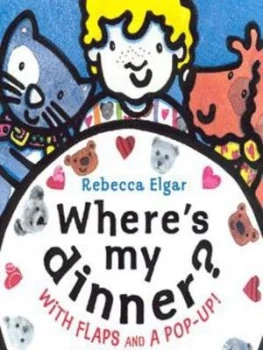 Image of Wheres My Dinner by Rebecca Elgar Hardback