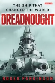 Image of Dreadnought : The Ship that Changed the World