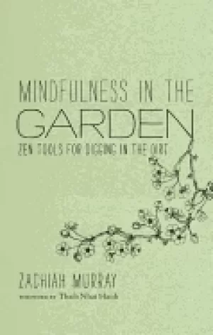 Image of mindfulness in the garden zen tools for digging in the dirt