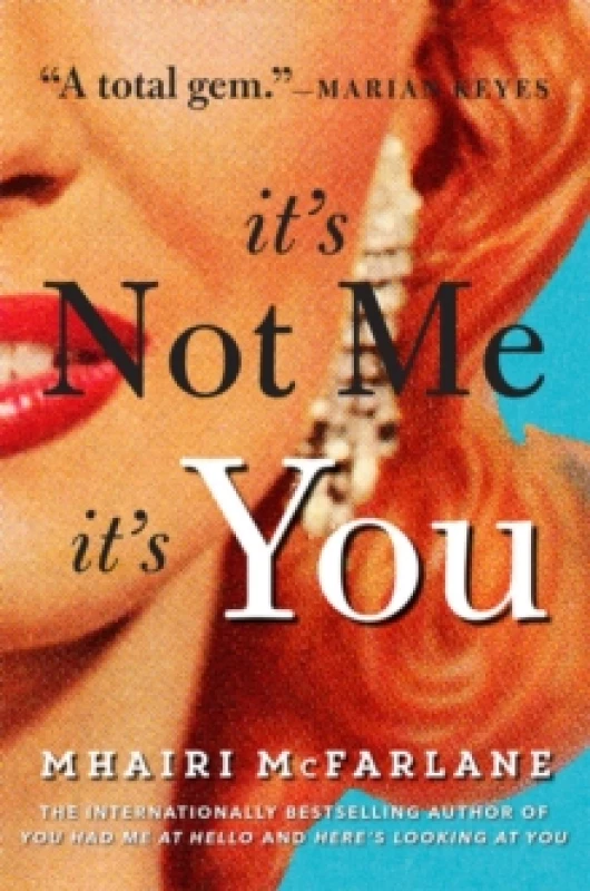 Image of It's Not Me, it's You. Paperback. By Mhairi McFarlane Books