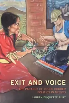 Image of Exit and Voice : The Paradox of Cross-Border Politics in Mexico