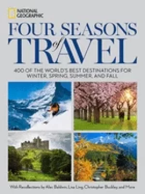Image of four seasons of travel 400 of the worlds best destinations in winter spring