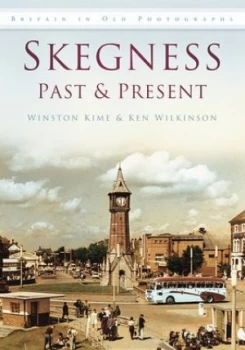 Image of Skegness Past and Present by Ken Wilkinson Book