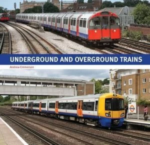 Image of Underground and Overground Trains by Andrew Emmerson Paperback