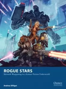 Image of Rogue Stars : Skirmish Wargaming in a Science Fiction Underworld