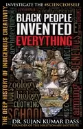 Image of black people invented everything the deep history of indigenous creativity