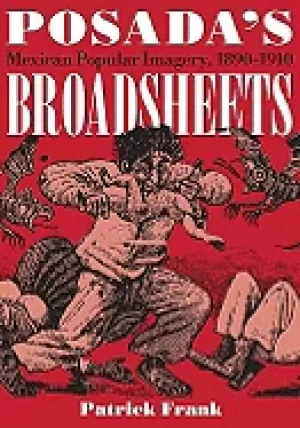 Image of posadas broadsheets mexican popular imagery 1890 1910