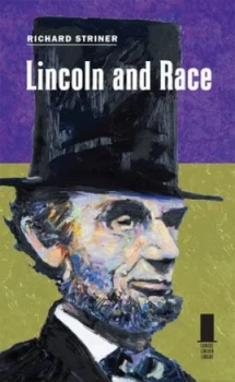 Image of Lincoln and Race by Richard Striner Hardback
