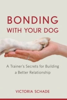Image of Bonding with Your Dog by Victoria Schade Book