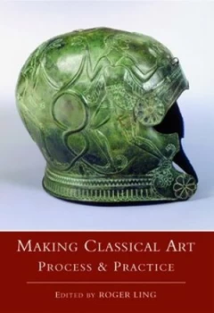 Image of Making Classical Art by Roger Ling Paperback
