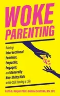 Image of woke parenting raising intersectional feminist empathic engaged and general