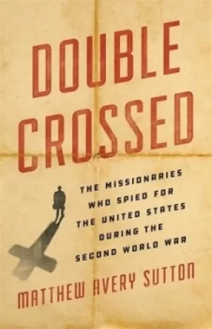 Image of Double crossed by Matthew Avery Sutton