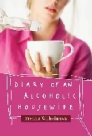 Image of Diary of an alcoholic housewife by Brenda Wilhelmson