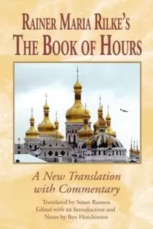 Image of Rainer Maria Rilke's The Book of Hours : A New Translation with Commentary
