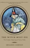 Image of witch must die the hidden meaning of fairy tales