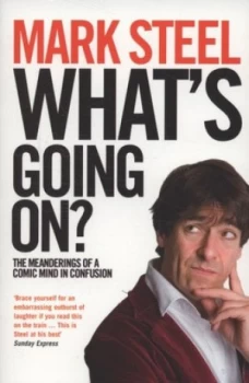 Image of Whats Going On by Mark Steel Paperback