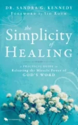 Image of simplicity of healing a practical guide to releasing the miracle power of g